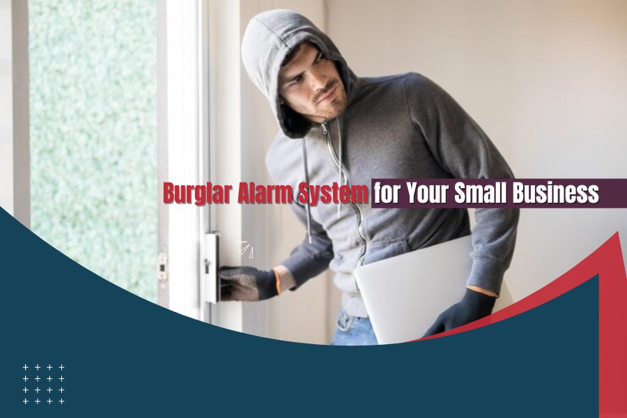 Invest in a Burglar Alarm System for Your Small Business